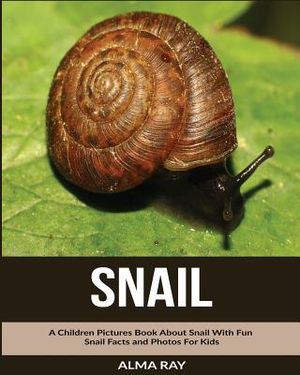 Snail: A Children Pictures Book About Snail With Fun Snail Facts and Photos For Kids image number 0