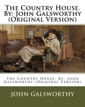 The Country House. By: John Galsworthy (Original Version) image number 0