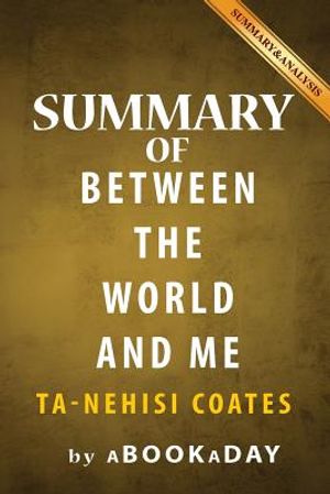 Summary of Between the World and Me: by Ta-Nehisi Coates - Summary & Analysis image number 0