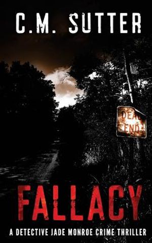 Fallacy: A Detective Jade Monroe Crime Thriller Book 3 image number 0
