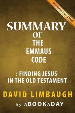 Summary of The Emmaus Code: Finding Jesus in the Old Testament by David Limbaugh image number 0