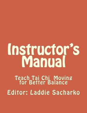Instructor' s Manual: Teach Tai Ch Moving for Better Balance image number 0