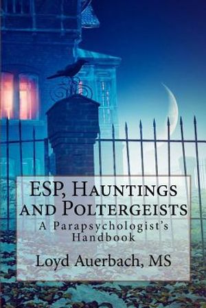 ESP, Hauntings and Poltergeists: A Parapsychologist's Handbook image number 0