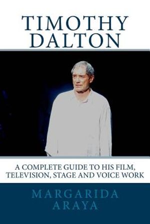 Timothy Dalton: A Complete Guide to His Film, Television, Stage and Voice Work image number 0