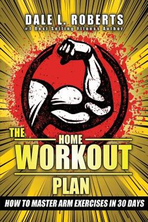 The Home Workout Plan: How to Master Arm Exercises in 30 Days image number 0