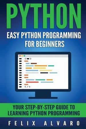 Python: Easy Python Programming For Beginners, Your Guide to Learning Python image number 0