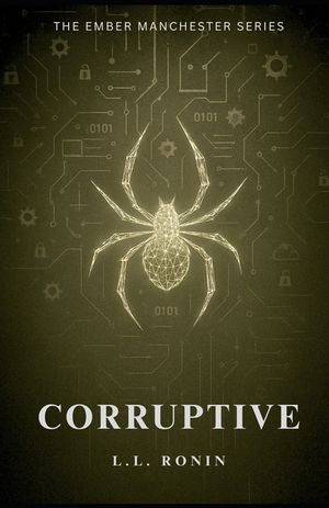 Thriller Romance: Corruptive: An Action Adventure Thriller filled with Romance, Mystery and Suspense image number 0