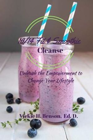 10/14 Fit & Smoothie Cleanse: Unleash the Empowerment to Change Your Lifestyle image number 0