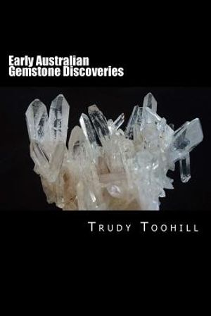 Early Australian Gemstone Discoveries: Information on Where Gemstones Have Been Found in Australia & How to Identify Them image number 0