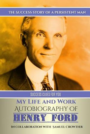 My Life and Work: Autobiography of Henry Ford image number 0