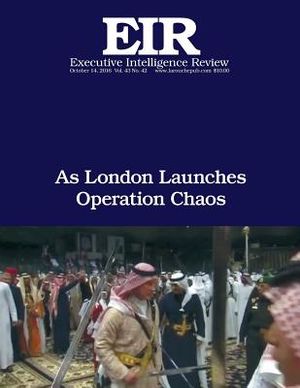 As London Launches Operation Chaos: Executive Intelligence Review; Volume 43, Issue 42 image number 0