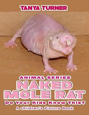 NAKED MOLE RATS Do Your Kids Know This?: A Children's Picture Book image number 0