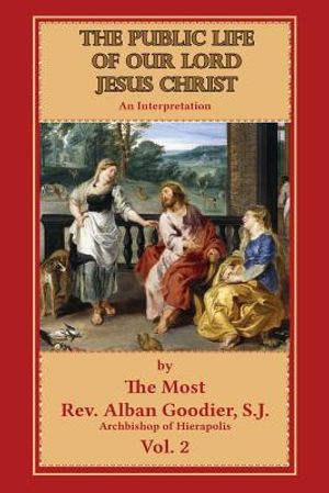 The Public Life of Our Lord Jesus Christ: An Interpretation image number 0