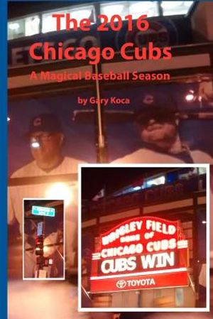 The 2016 Chicago Cubs: A Magical Baseball Season image number 0