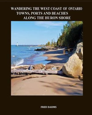 Wandering the West Coast of Ontario: Towns, Ports and Beaches Along the Huron Shore image number 0