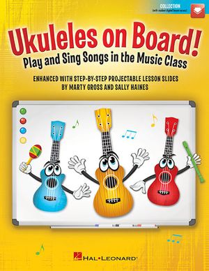 Ukuleles on Board!; Play and Sing Songs in the Music Class with Step-By-Step Projectable Lesson Slides image number 0