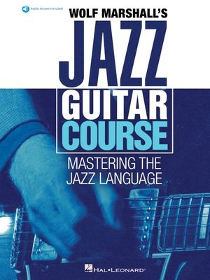 Wolf Marshall's Jazz Guitar Course: Mastering the Jazz Language - Book with Over 600 Audio Tracks image number 0