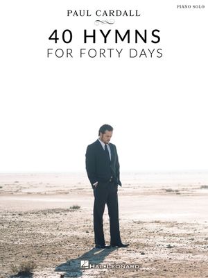 Paul Cardall - 40 Hymns for Forty Days: Piano Solo Songbook image number 0