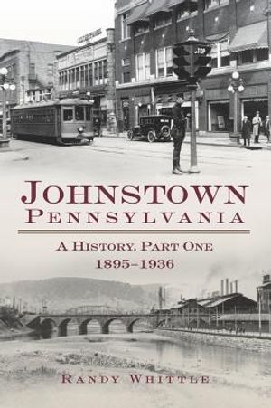 Johnstown, Pennsylvania: 1895-1936 image number 0