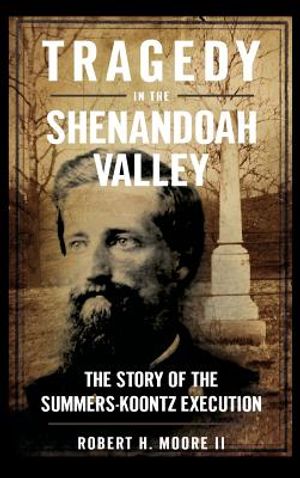 Tragedy in the Shenandoah Valley: The Story of the Summers-Koontz Execution image number 0