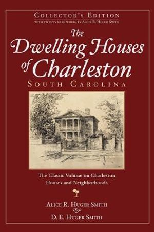 The Dwelling Houses of Charleston, South Carolina (Collector's) image number 0