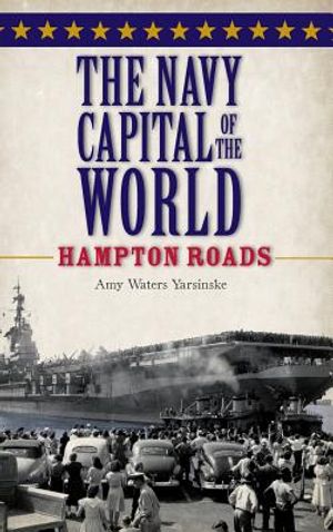 The Navy Capital of the World: Hampton Roads image number 0