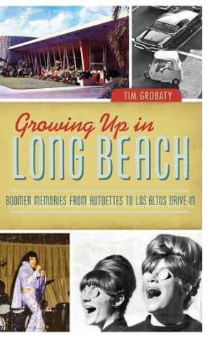 Growing Up in Long Beach: Boomer Memories from Autoettes to Los Altos Drive-In image number 0