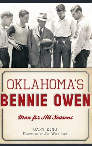 Oklahoma's Bennie Owen: Man for All Seasons image number 0