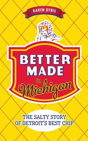 Better Made in Michigan: The Salty Story of Detroit S Best Chip image number 0