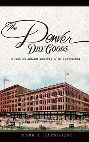 The Denver Dry Goods: Where Colorado Shopped with Confidence image number 0