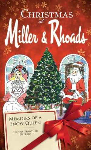Christmas at Miller & Rhoads: Memoirs of a Snow Queen image number 0