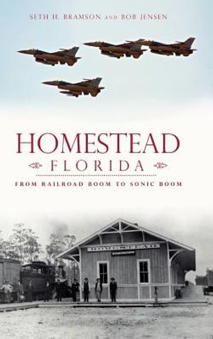 Homestead, Florida: From Railroad Boom to Sonic Boom image number 0