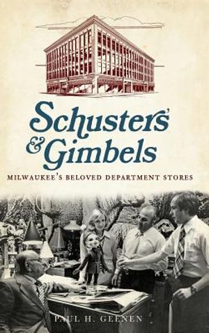 Schuster's & Gimbels: Milwaukee's Beloved Department Stores image number 0