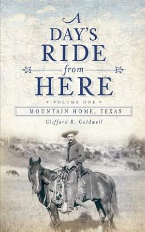 A Day's Ride from Here Volume 1: Mountain Home, Texas image number 0