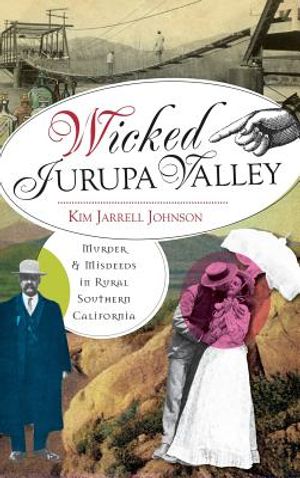 Wicked Jurupa Valley: Murder & Misdeeds in Rural Southern California image number 0