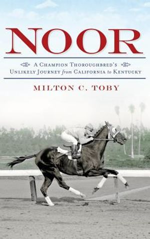 Noor: A Champion Thoroughbred's Unlikely Journey from California to Kentucky image number 0