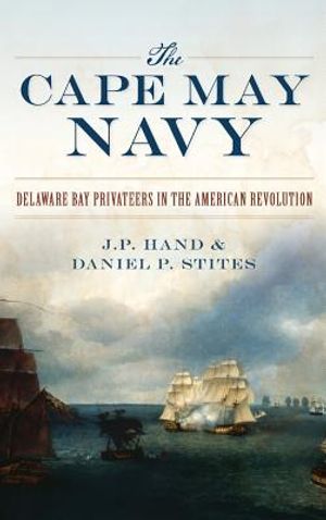 The Cape May Navy: Delaware Bay Privateers in the American Revolution image number 0