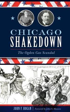 Chicago Shakedown: The Ogden Gas Scandal image number 0