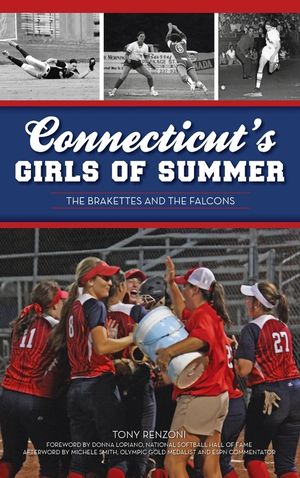 Connecticut's Girls of Summer: The Brakettes and the Falcons image number 0