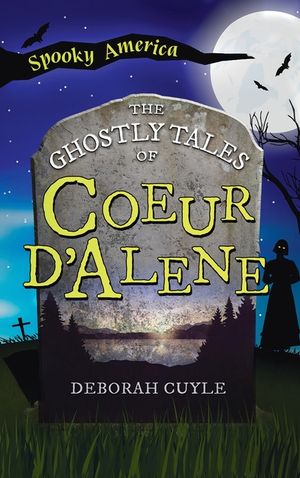 Ghostly Tales of Coeur d'Alene image number 0