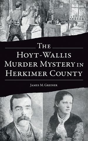 Hoyt-Wallis Murder Mystery in Herkimer County image number 0