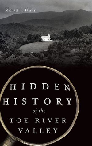 Hidden History of the Toe River Valley image number 0