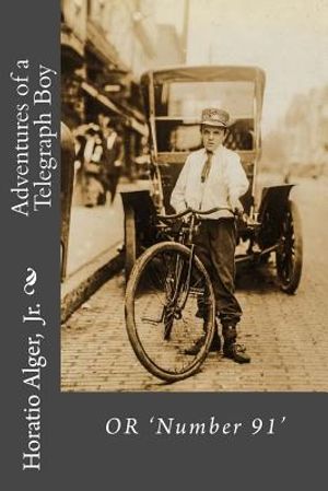 Adventures of a Telegraph Boy or 'Number 91' Horatio Alger, Jr. image number 0