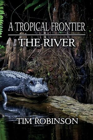 A Tropical Frontier: The River image number 0