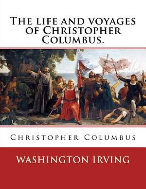 The life and voyages of Christopher Columbus. By: Washington Irving: Christopher Columbus image number 0
