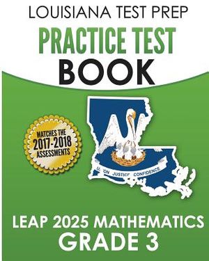 LOUISIANA TEST PREP Practice Test Book LEAP 2025 Mathematics Grade 3: Practice and Preparation for the LEAP 2025 Tests image number 0
