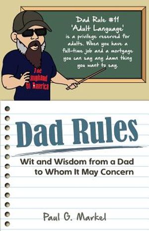 Dad Rules: Wit and Wisdom from a Dad to Whom It May Concern image number 0