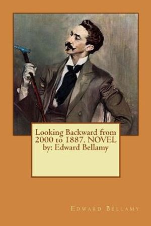 Looking Backward from 2000 to 1887. NOVEL by: Edward Bellamy image number 0