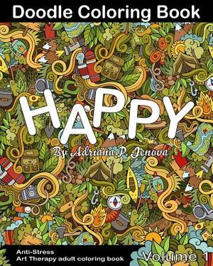 Anti-Stress: Happy Doodle Coloring Book for Adult: (Anti-Stress Art Therapy adult coloring book Volume 1) image number 0