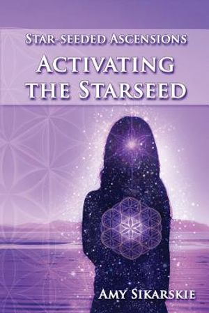Star-Seeded Ascensions: Activating the Starseed image number 0